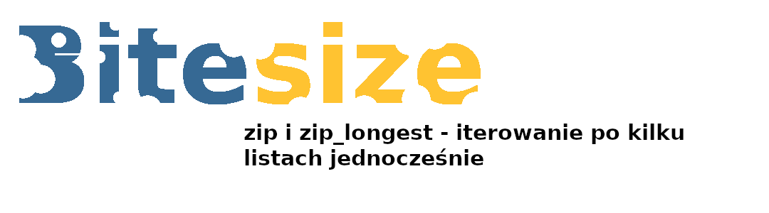 BiteSize: Iterowanie po kilku listach  – metoda zip i zip_longest